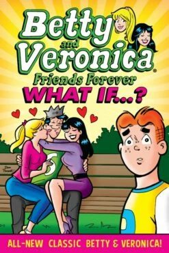 Archie- Betty & Veronica Friends Forever - What If...?