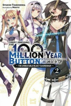 I Kept Pressing The 100-Million-Year Button And Came Out On Top, Vol. 2 (light Novel)