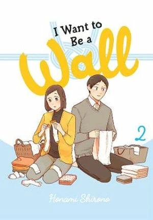I Want To Be A Wall, Vol. 2 3 I Want To Be A Wall, Vol. 2