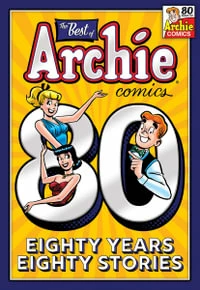 Archie- The Best Of Archie- 80 Years, 80 Stories